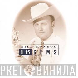 Bill Monroe  - 16 Gems