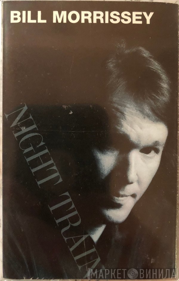 Bill Morrissey  - Night Train