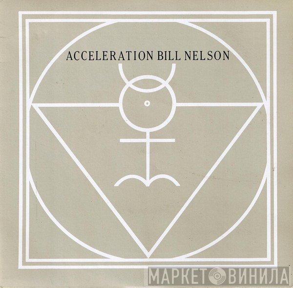 Bill Nelson - Acceleration
