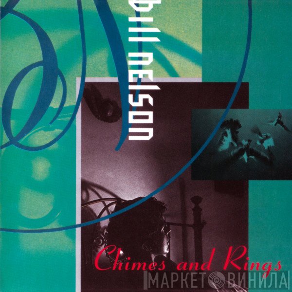 Bill Nelson  - Chimes And Rings