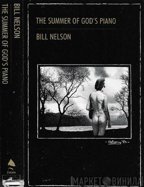 Bill Nelson - The Summer Of God's Piano