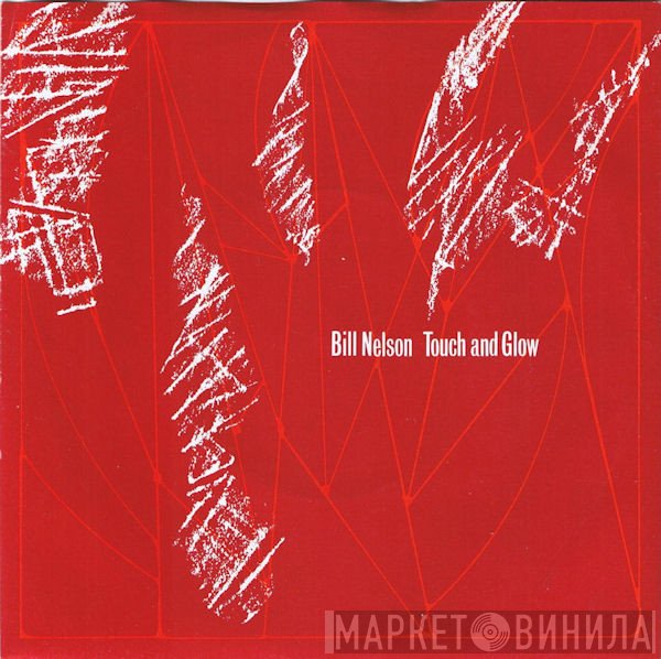 Bill Nelson - Touch And Glow