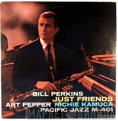 Bill Perkins, Art Pepper, Richie Kamuca  - Just Friends