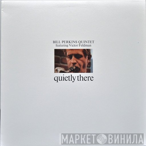 Bill Perkins Quintet Featuring Victor Feldman  - Quietly There