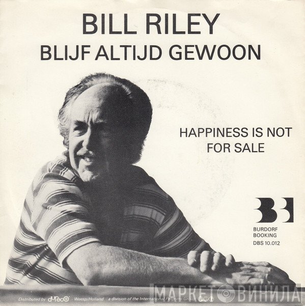 Bill Riley   - Blijf Altijd Gewoon
