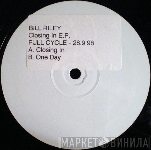 Bill Riley  - Closing In E.P.