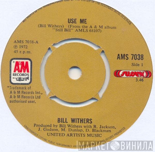 Bill Withers  - Use Me / Let Me In Your Life