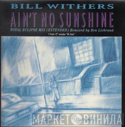 Bill Withers - Ain't No Sunshine (Total Eclipse Mix)