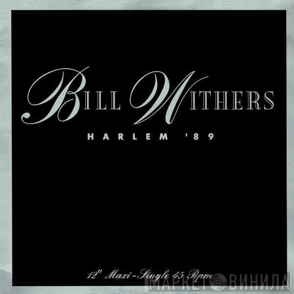 Bill Withers - Harlem '89