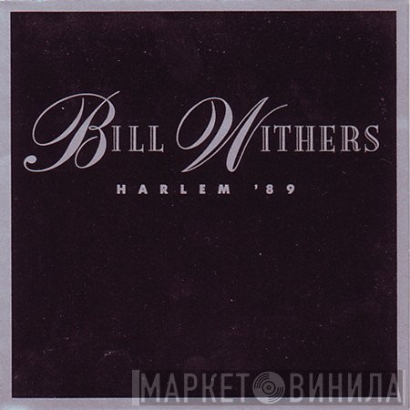 Bill Withers  - Harlem '89