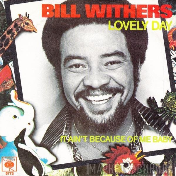 Bill Withers  - Lovely Day