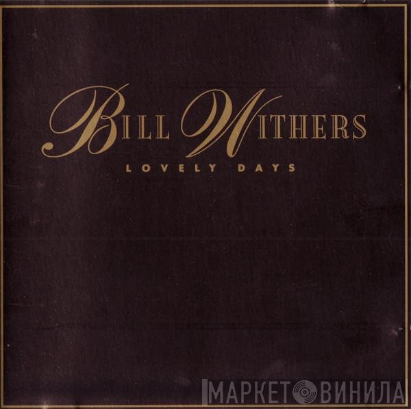 Bill Withers  - Lovely Days
