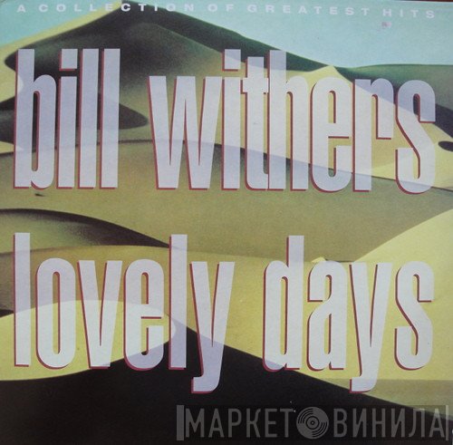 Bill Withers  - Lovely Days