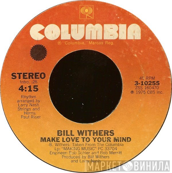 Bill Withers - Make Love To Your Mind / I Love You Dawn