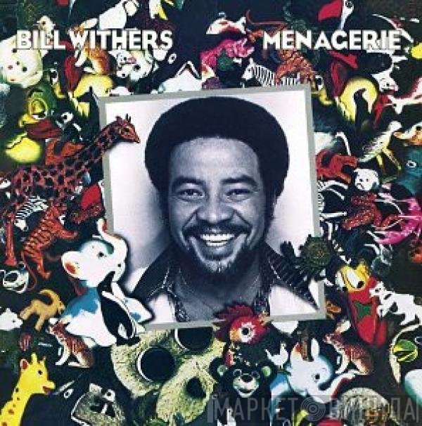 Bill Withers  - Menagerie