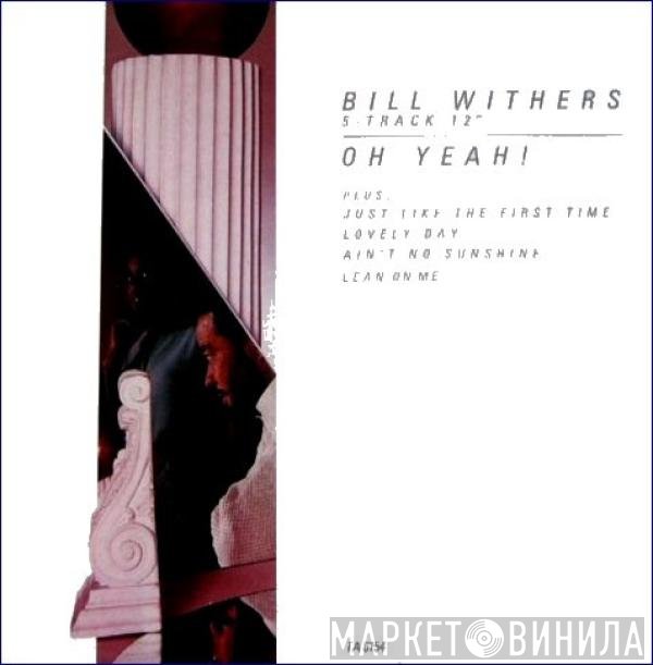 Bill Withers  - Oh Yeah!
