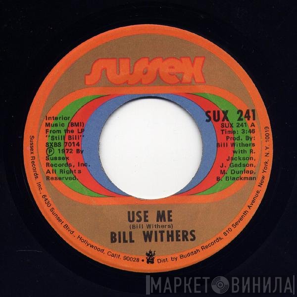 Bill Withers  - Use Me
