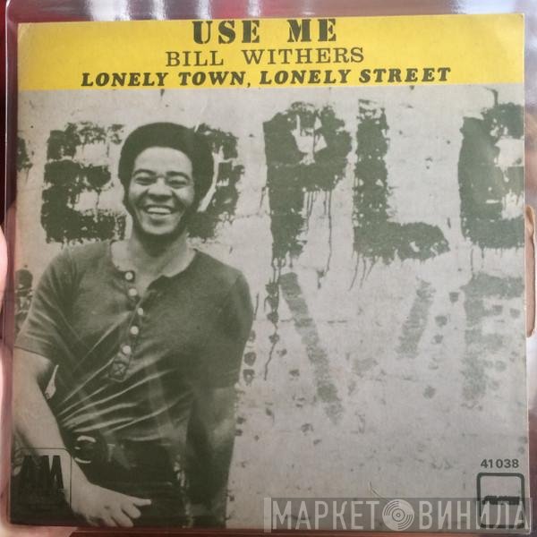 Bill Withers  - Use Me