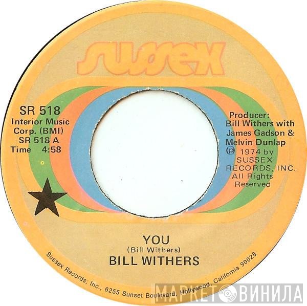 Bill Withers  - You