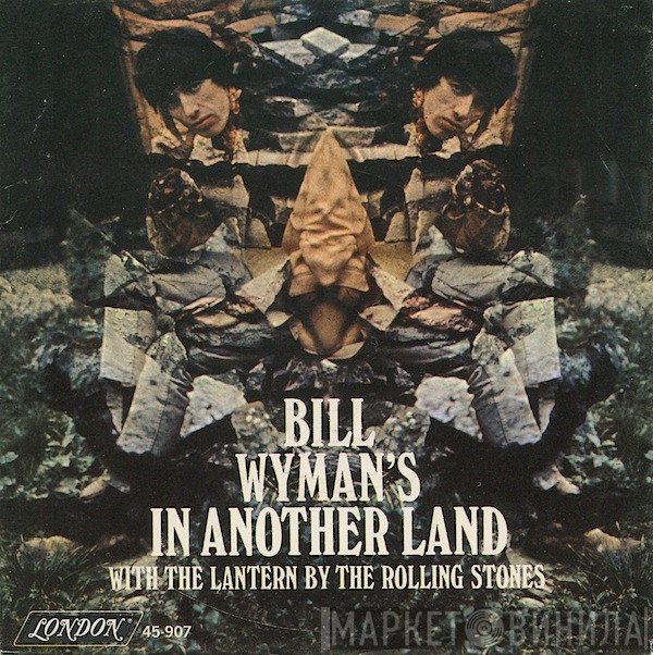 Bill Wyman - The Rolling Stones  - In Another Land / The Lantern