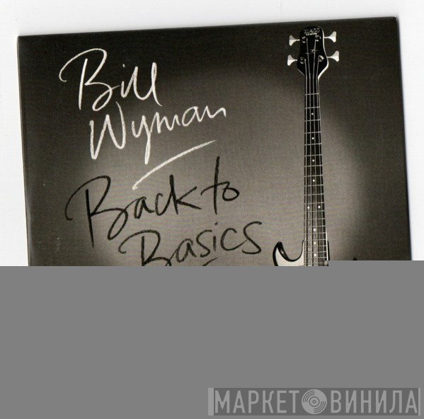 Bill Wyman  - Back To Basics