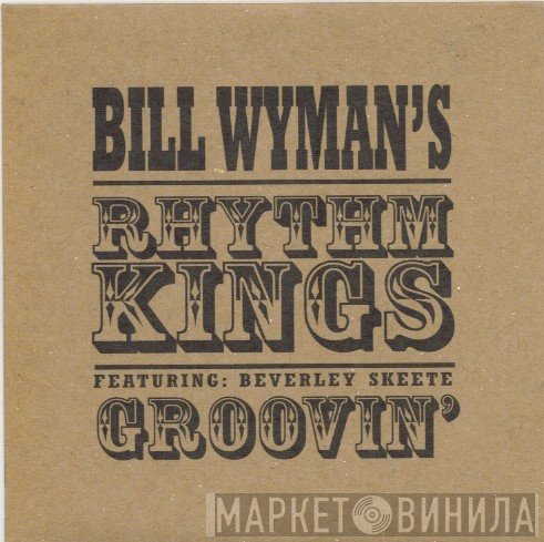 Bill Wyman's Rhythm Kings - Groovin'