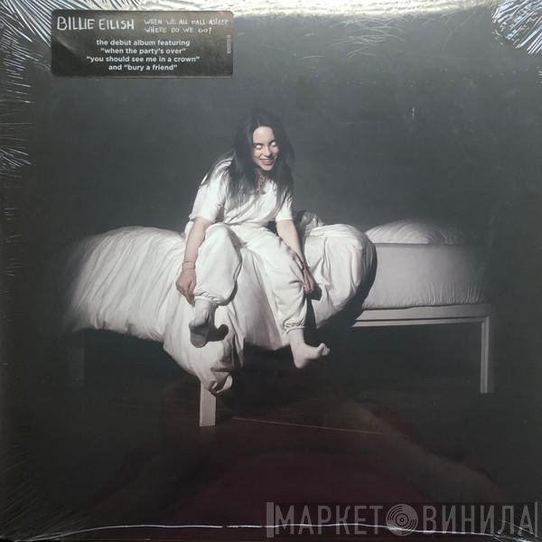 Billie Eilish - When We All Fall Asleep, Where Do We Go?