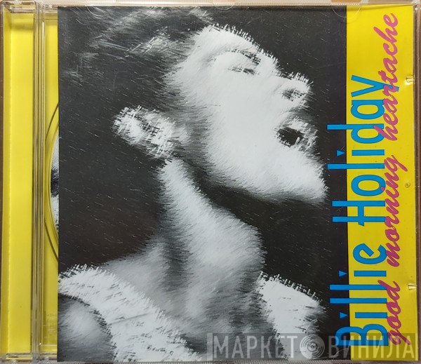 Billie Holiday - Good Morning Heartache