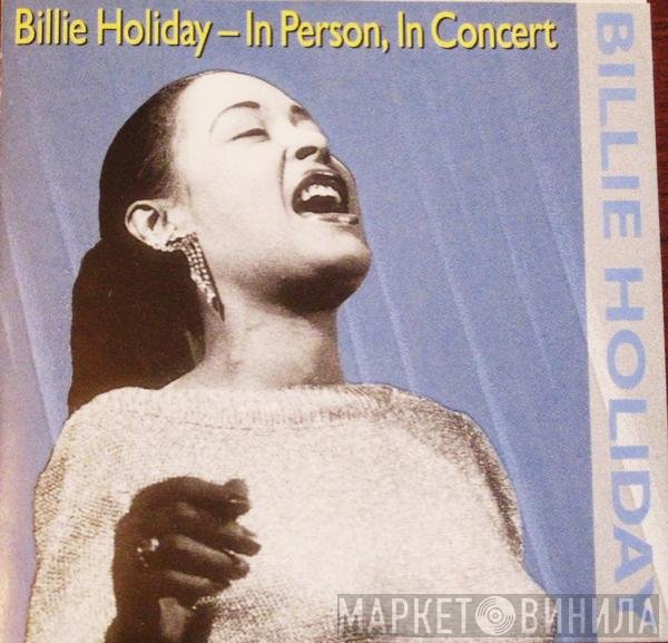 Billie Holiday  - In Person, In Concert