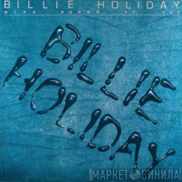 Billie Holiday - Miss Brown To You