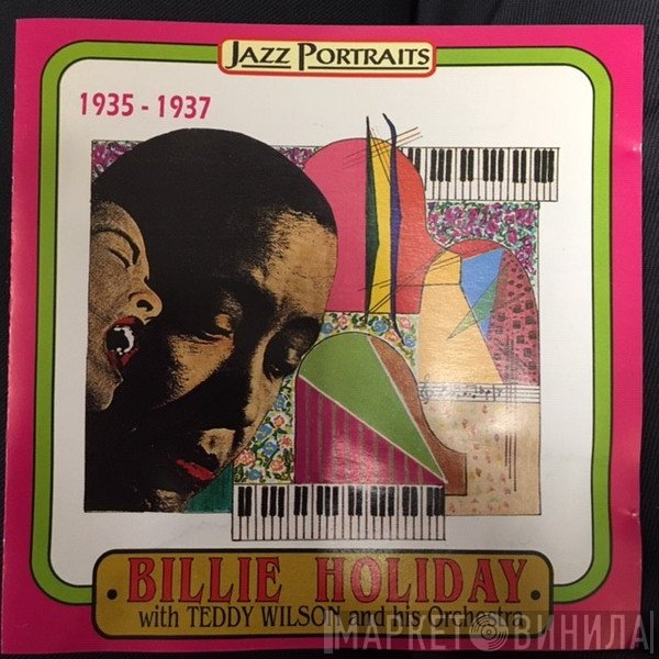 Billie Holiday, Teddy Wilson And His Orchestra - Billie Holiday 1935-1937