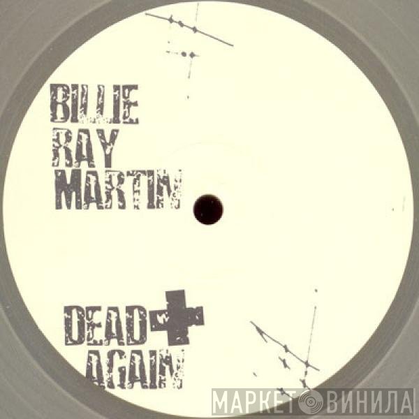 Billie Ray Martin - Dead Again