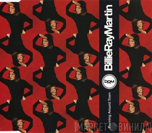 Billie Ray Martin - Running Around Town