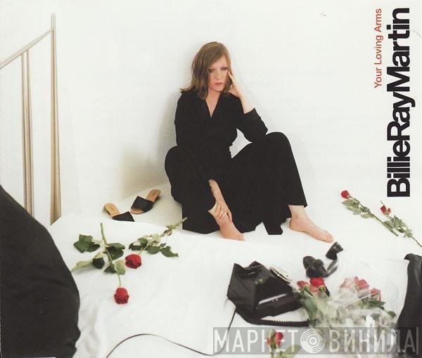 Billie Ray Martin - Your Loving Arms