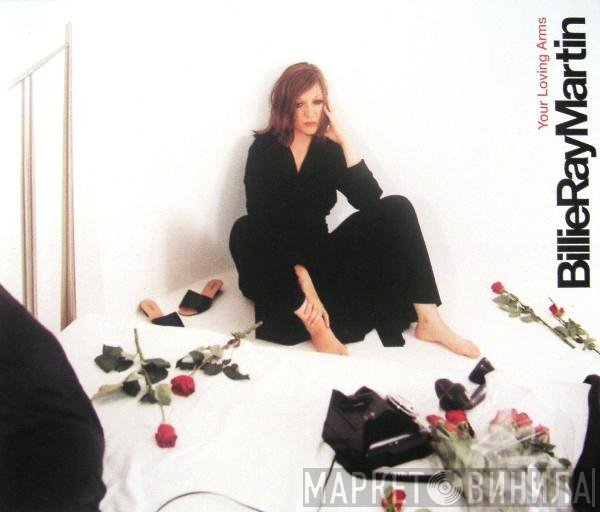 Billie Ray Martin - Your Loving Arms