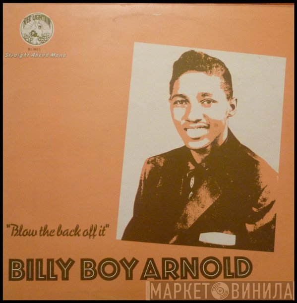 Billy Boy Arnold - Blow The Back Off It