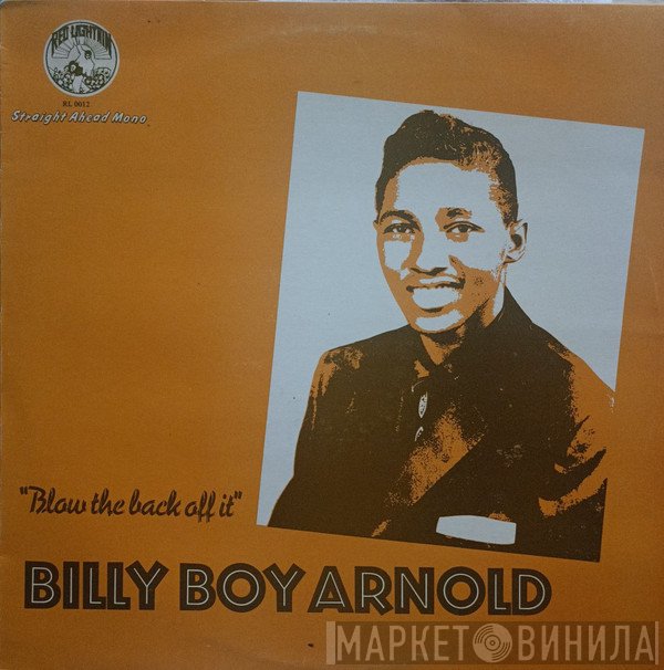 Billy Boy Arnold - Blow The Back Off It