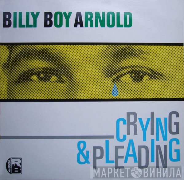Billy Boy Arnold  - Crying & Pleading