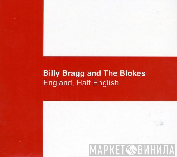 Billy Bragg & The Blokes - England, Half English