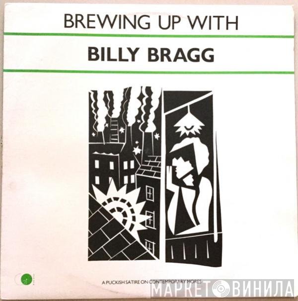 Billy Bragg - Brewing Up With Billy Bragg