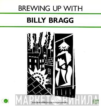 Billy Bragg - Brewing Up With Billy Bragg