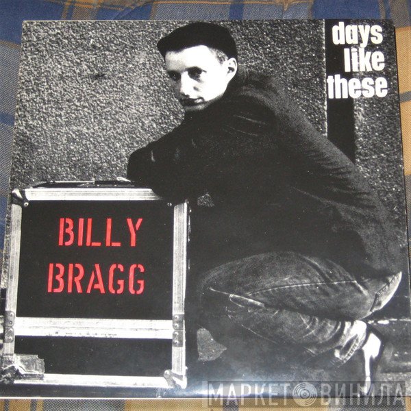 Billy Bragg  - Days Like These
