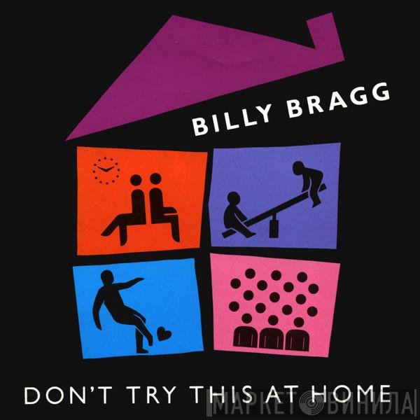 Billy Bragg - Don't Try This At Home