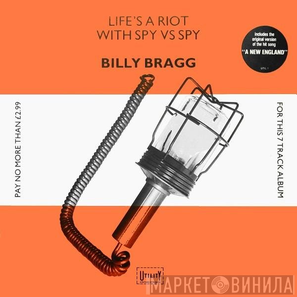 Billy Bragg - Life's A Riot With Spy Vs Spy