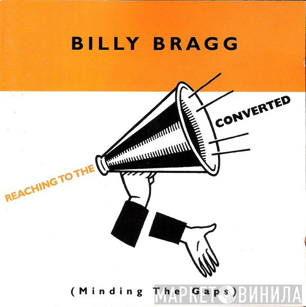 Billy Bragg  - Reaching To The Converted