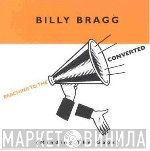 Billy Bragg  - Reaching To The Converted