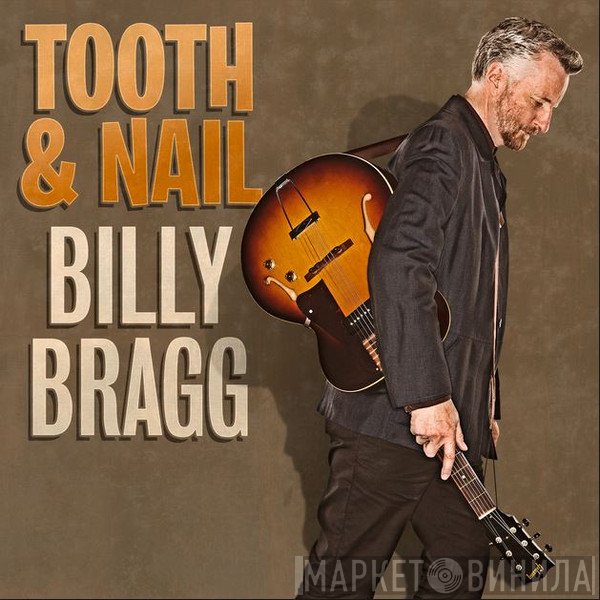 Billy Bragg  - Tooth & Nail