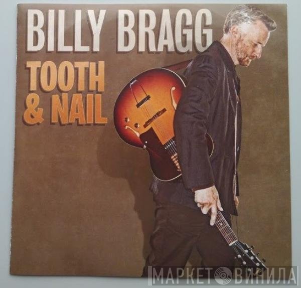 Billy Bragg  - Tooth & Nail