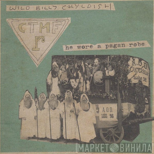 Billy Childish And CTMF  - He Wore A Pagan Robe