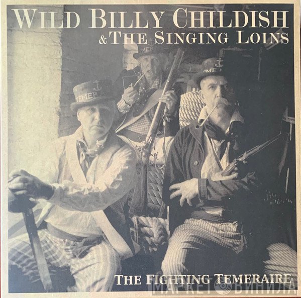 Billy Childish, The Singing Loins - The Fighting Temeraire